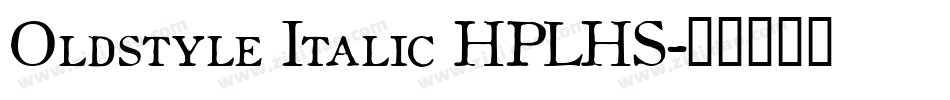 Oldstyle Italic HPLHS字体转换